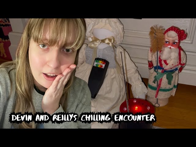 Devin and Reilly's Chilling Encounter: The Haunted Doll Investigation