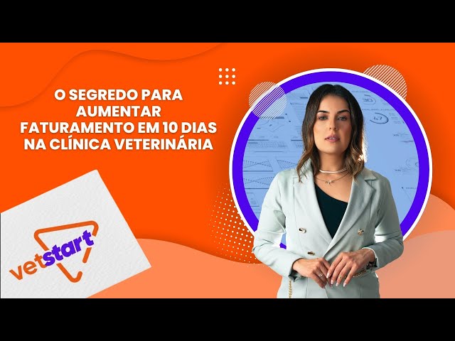 O segredo para aumentar faturamento em 10 dias na clínica veterinária