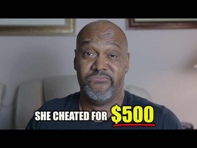 Reddit Relationships: I Can't Believe She Cheated On Me For $500