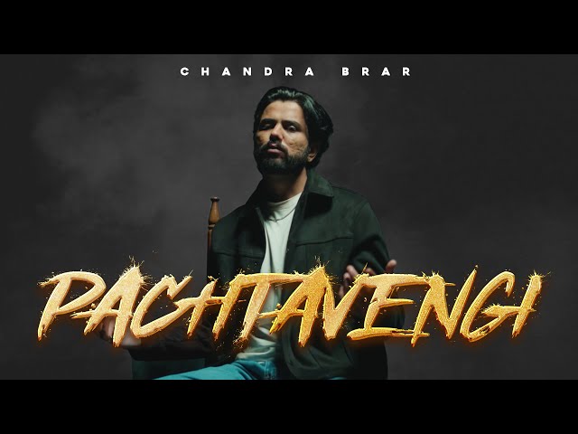 PACHTAVENGI (Official Video) Chandra Brar x MixSingh