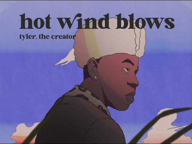 HOT WIND BLOWS - Tyler, the Creator (Animated Video)