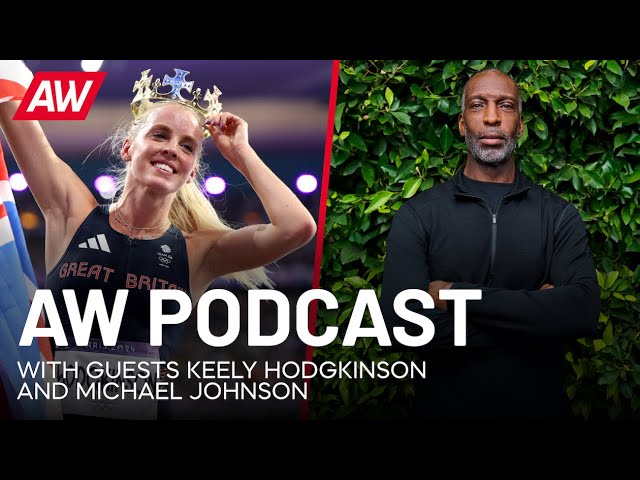 AW Podcast – including exclusive interviews with Keely Hodgkinson and Michael Johnson