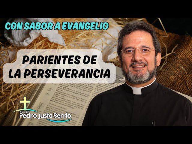 Parientes de la perseverancia | Padre Pedro Justo Berrío