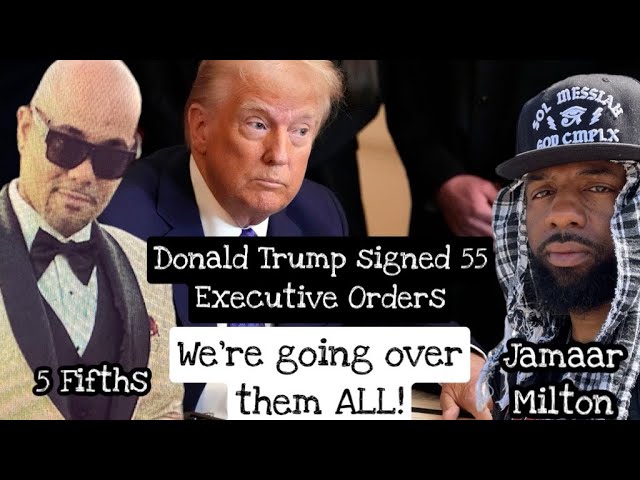 President Trump signed 55 executive orders: let’s cover them all