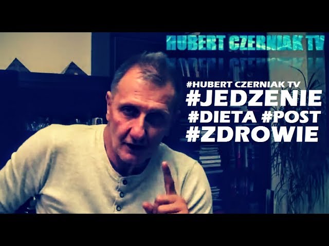 Hubert Czerniak TV #10 #Jedzenie #Dieta #Post #Zdrowie #Uroda #Co i jak jeść? #HIT!