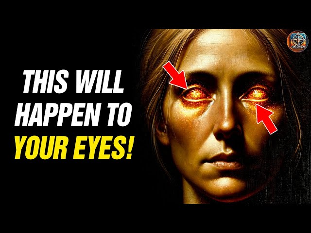 WARNING, CHOSEN ONE: How Your Eyes Will Change FOREVER During Spiritual Awakening! 🌟