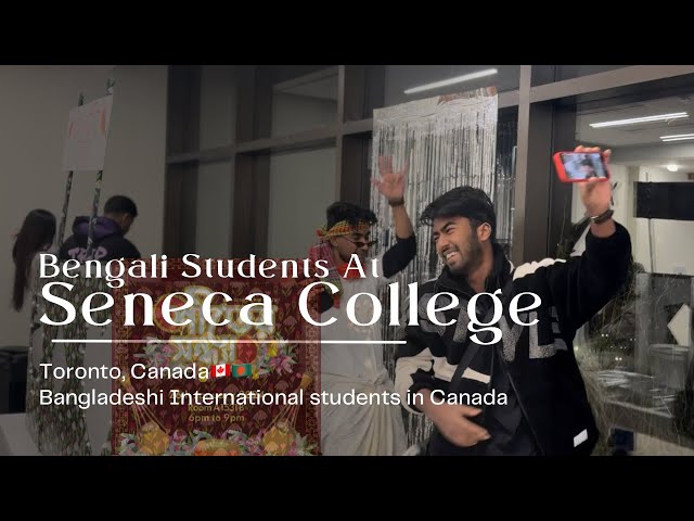 Bangladeshi Students at Seneca College | Abid | 🇧🇩🇨🇦