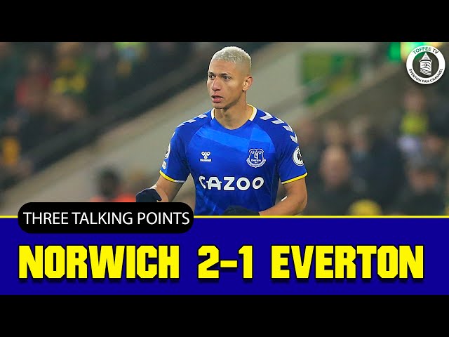 Norwich City 2-1 Everton | We Are In Big Trouble | 3 Talking Points