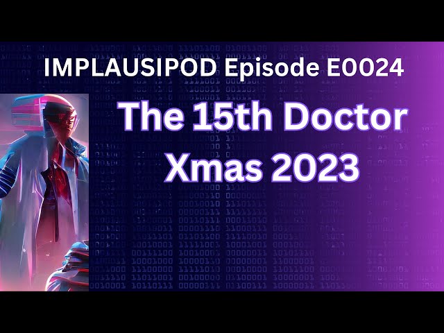 E0024 The 15th Doctor - Xmas 2023