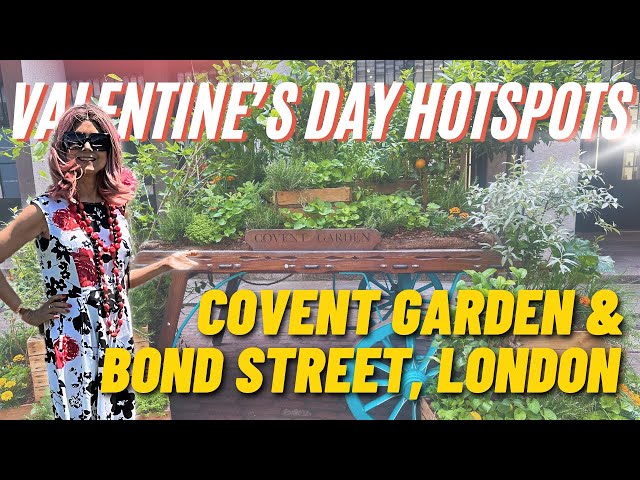 Valentine’s Day Hotspots: Covent Garden and Bond Street in London UK