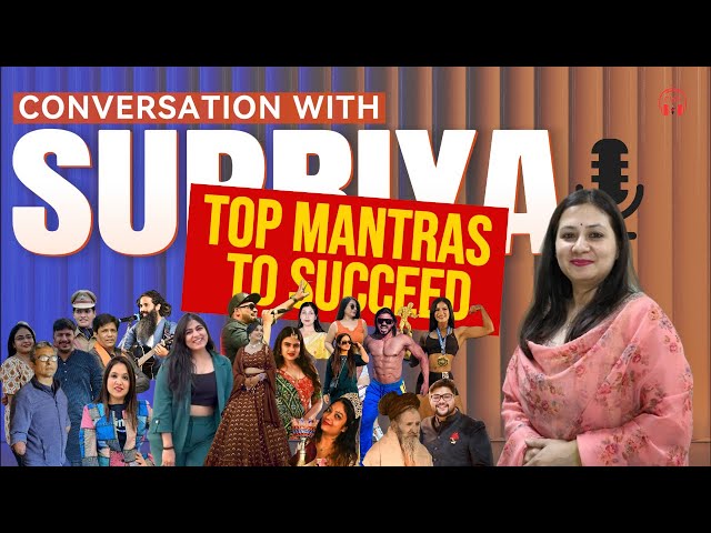 Top Life Mantras to Succeed | Conversation with Supriya