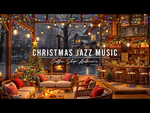 Christmas Jazz Music 2025 🎄 Cozy Christmas Coffee Shop Ambience & Warm Crackling Fireplace for Relax