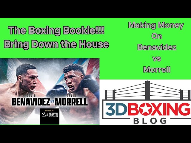 MAKE MONEY W/ the Boxing Bookie on David Benavidez vs David Morrell