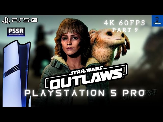 Star Wars Outlaws PS5 Pro Part 9- Enhanced Gameplay - Quality Mode 60 FPS