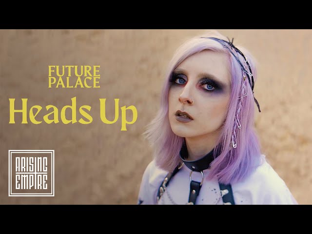 FUTURE PALACE - Heads Up (OFFICIAL VIDEO)