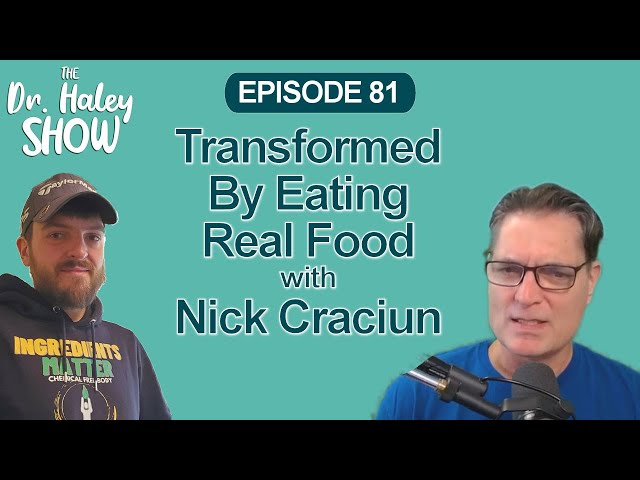 How One Man's Life Was Transformed By Eating Real Food - Nick Craciun #podcast