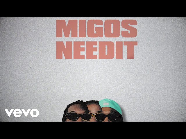 Migos - Need It (Lyric Video) ft. YoungBoy Never Broke Again