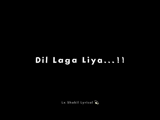 New Hindi song Black screen video || Dil Laga Liya || #trending #blackscreenstatus