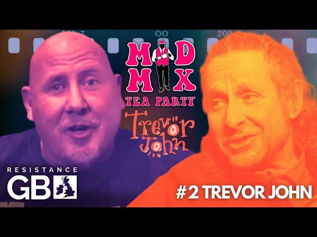 Mad Mix's Tea Party #2 with Trevor John