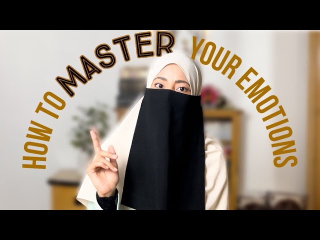 How to MASTER Emotional Intelligence | have healthy Relationships | become a better Muslim