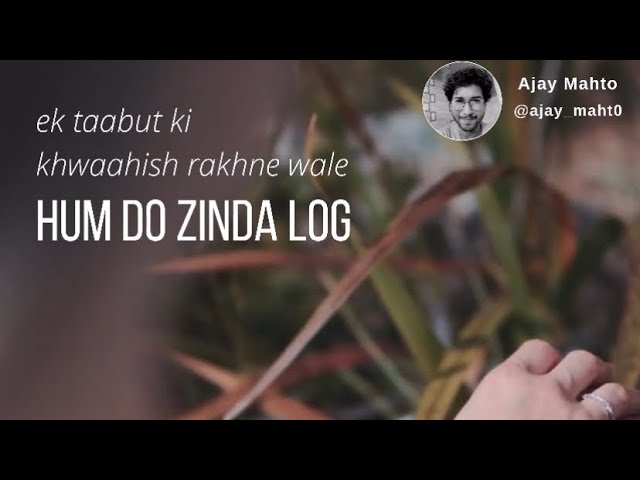 Hum Do Zinda Log | Ajay Mahto