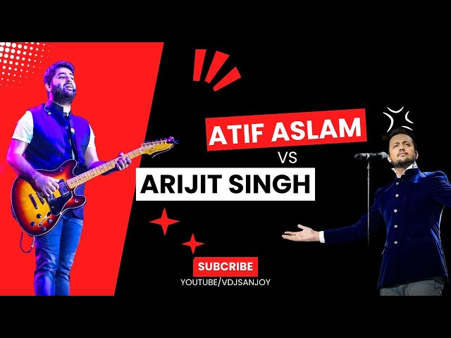 Arijit Singh Vs Atif Aslam Mashup 2024