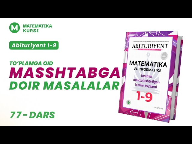 Masshtabga doir masalalar.To’plamga oid  | Abituriyent 1-9 | 77-dars