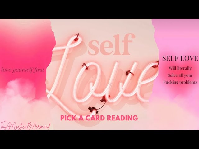 💖💝SELF-LOVE & SELF-CARE💝💖💋Pick A Card Reading🌺