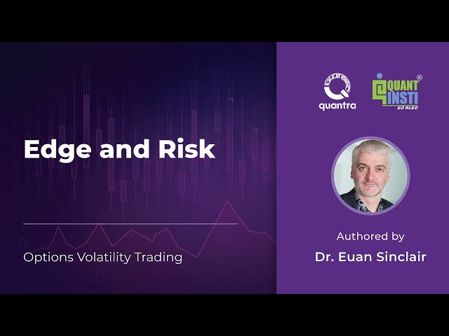 Edge And Risk | Options Volatility Trading: Concepts & Strategies | Quantra Course