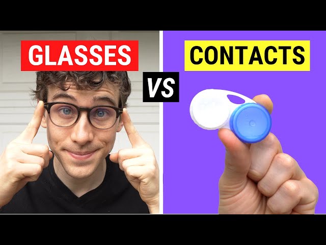 Glasses vs Contacts - Which is Better?