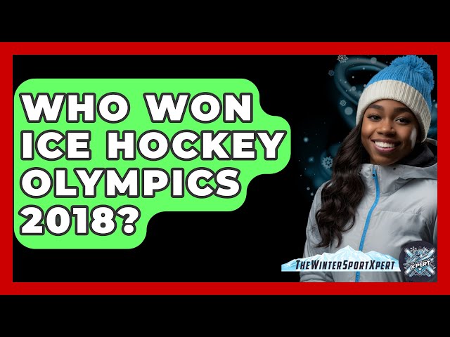 Who Won Ice Hockey Olympics 2018? - The Winter Sport Xpert