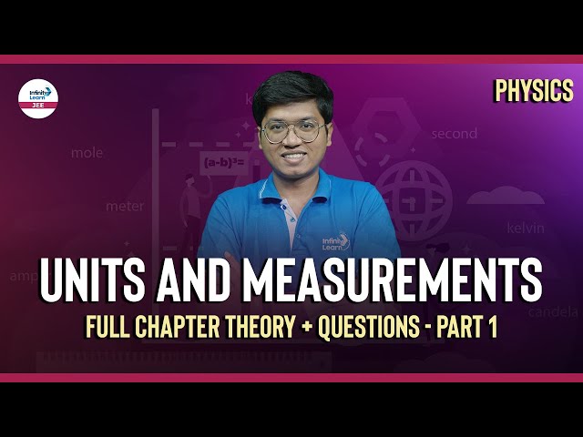 Units and Measurements - Full Chapter Theory + Questions - Part 1 || LIVE || Infinity Learn JEE