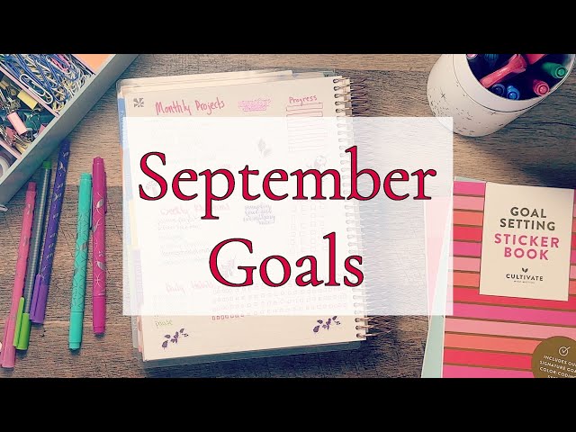 SEPTEMBER GOALS || AUGUST GOALS PROGRESS || CONSIDER YOUR TIME