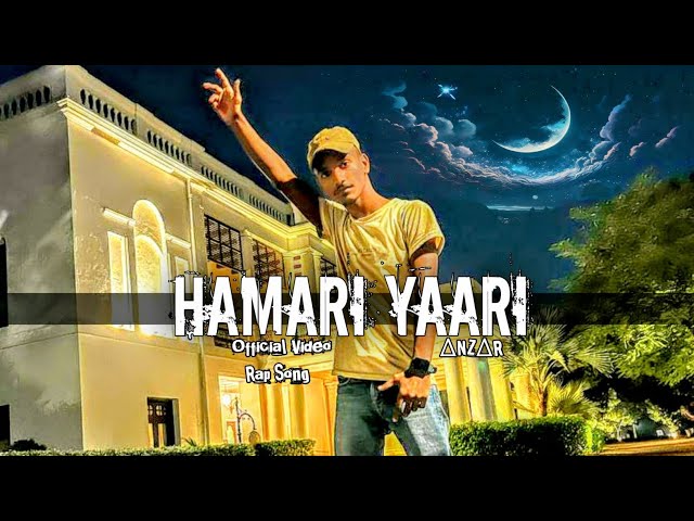 Hamari Yaari - Anzar | Hindi Rap Song | New Song 2025 | ft. by Anzar #song #newsong #rap