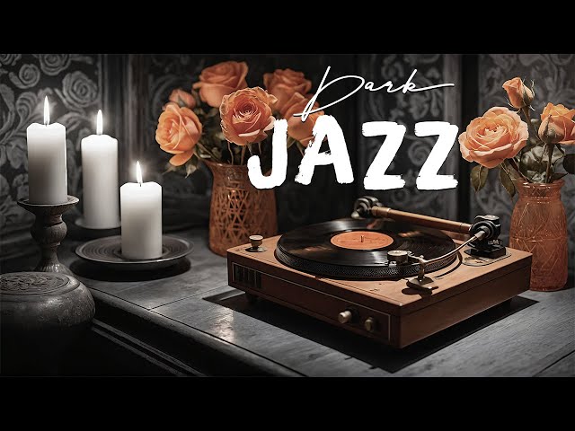 Dark Night Jazz 🎷 Gently Melodies For Late-Night Reflections ~ Deep, Relaxing Music For You