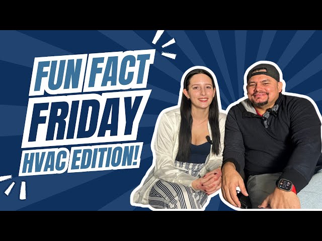 Fun Fact Friday: HVAC Edition!