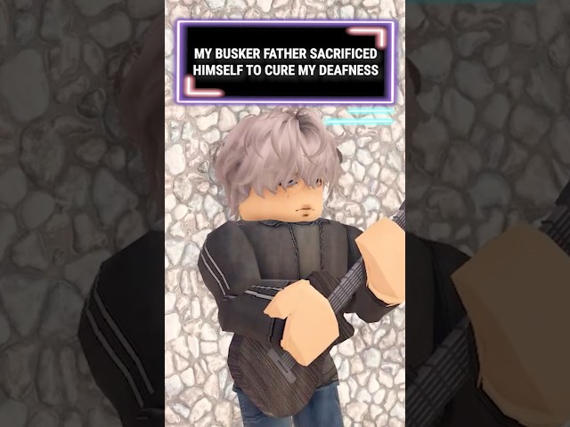 MY BUSKER FATHER SACRIFICED HIMSELF TO CURE MY DEAFNESS😔#roblox  #shorts  #berry  ✨