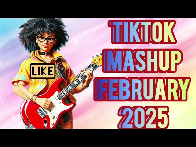 Tiktok Mashup 2025 🎧 february 🎶 not clean