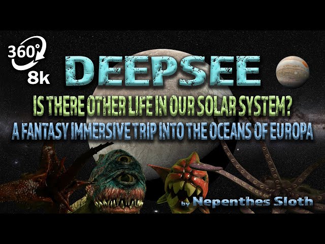 DEEPSEE: 8k VR/360 explore the oceans of Jupiter's Moon Europa in this fantasy immersive journey