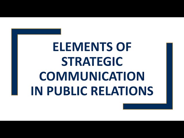 Elements of Strategic Communication in PR