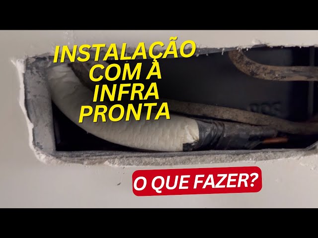 o que fazer na instalação de ar condicionado quando as tubulações estão pronta