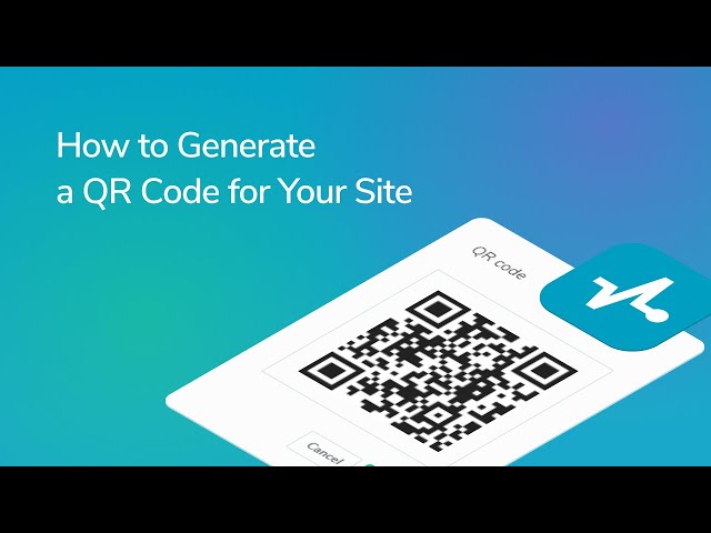 How to Generate a QR Code for Your Site