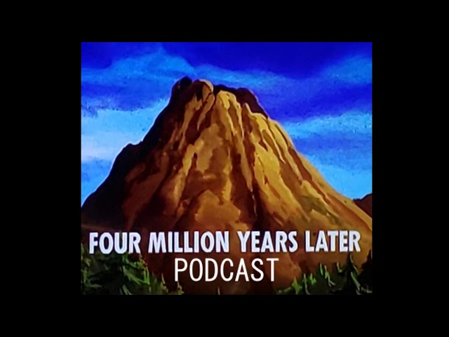 More Than Meets the Eye, Pt 3 - Four Million Years Later Podcast, episode 03