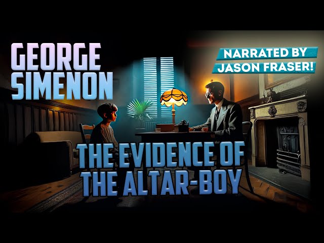 GEORGE SIMENON - THE EVIDENCE OF THE ALTAR-BOY | Detective Tales