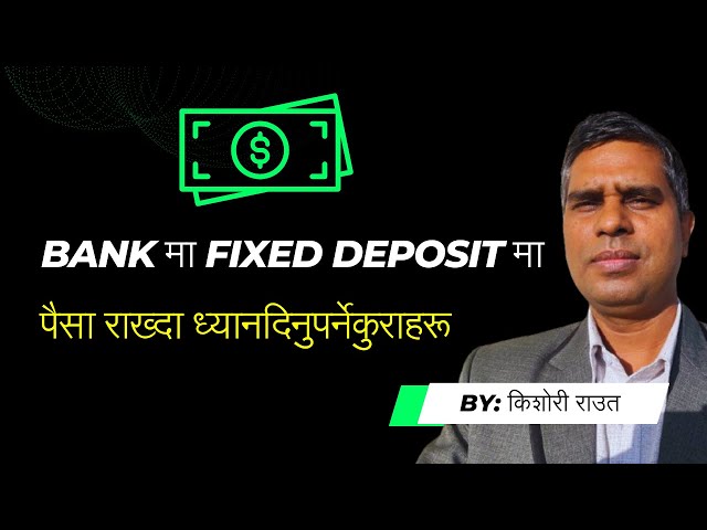 Important Factors to Check Before Fixed Deposits in Nepal @kishoriraut