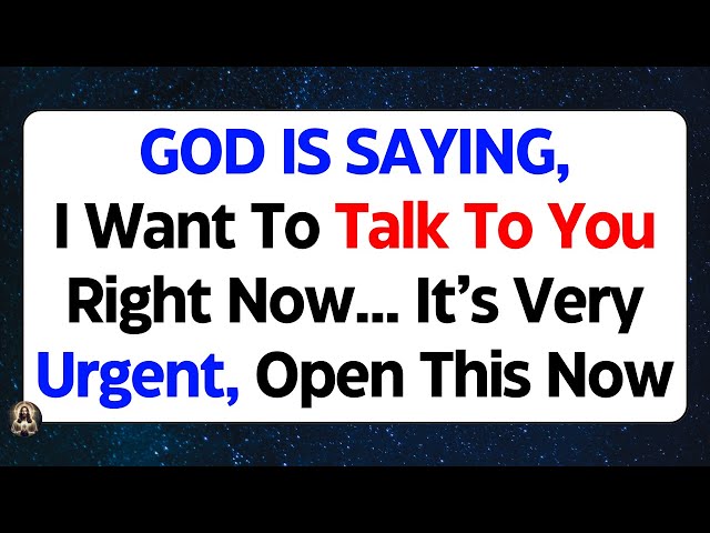 🛑God Says: URGENT!!! I Want To Talk To You Right Now✝️God Blessings Message | Gods Message Now #god