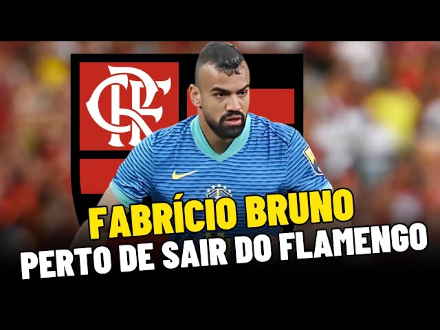 FABRÍCIO BRUNO PERTO DE SAIR DO FLAMENGO