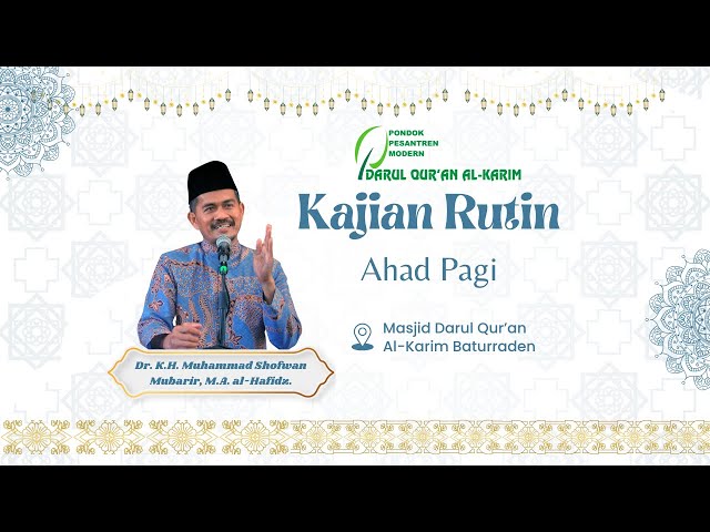 KAJIAN RUTIN AHAD PAGI | Bersama Abah K.H. Muhammad Shofwan Mubarir | PPM Darul Qur'an Al-Karim