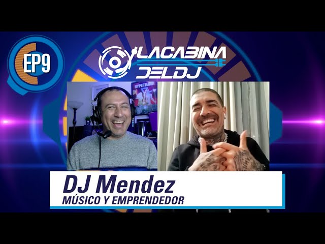 La Cabina del DJ - Episodio 9 con DJ Mendez