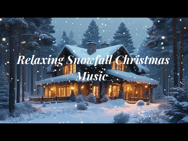 The Best Instrumental Christmas Music with Snowfall I Relaxing Snowfall Christmas Music